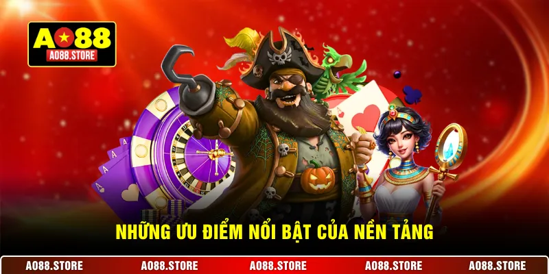 Những ưu điểm nổi bật của nền tảng 